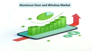 aluminum door and window market